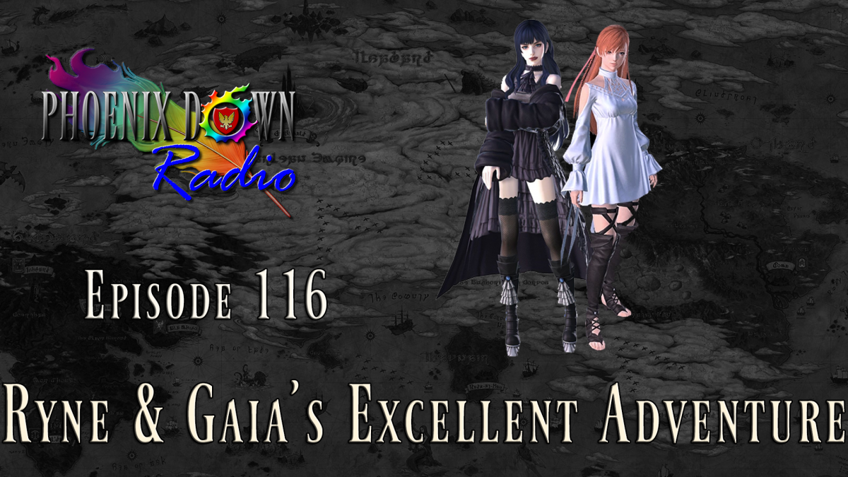Episode 116 – Ryne and Gaia’s Excellent Adventure