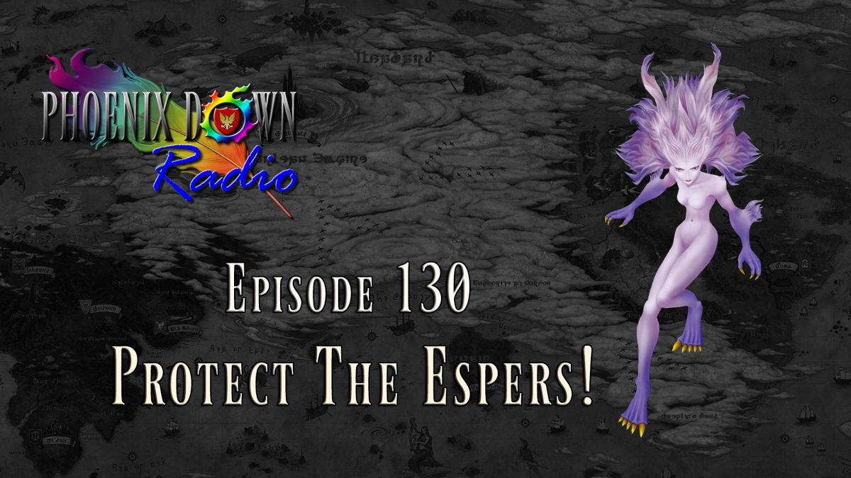 Episode 130 – Protect The Espers!