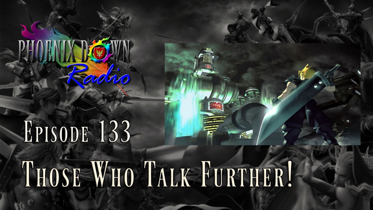 Episode 133 – Those Who Talk Further!