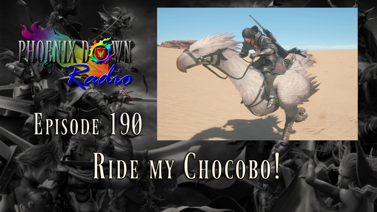Episode 190 – Ride my Chocobo!