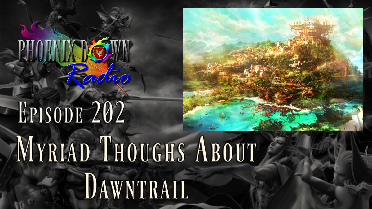 Episode 202 – Myriad Thoughts About Dawntrail